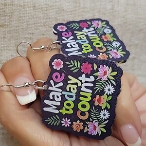 MAKE TODAY COUNT Colorful Inspirational Earrings
